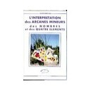 L'interpretation Des Arcanes Mineurs Des Nombres Et Des 4 Elements - Alain Brethes