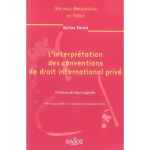 L'interpretation Des Conventions De Droit International Prive - Karine Parrot