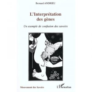 L'interpretation Des Genes , Un Exemple De Confusion Des Savoirs - Bernard Andrieu