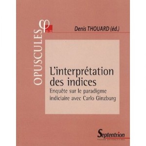 L'interpretation Des Indices - Denis Thouard
