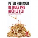 Ne Jouez Pas Avec Le Feu - Peter Robinson