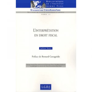L'interpretation En Droit Fiscal T.12 - Julien Guez