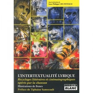 L'intertextualite Lyrique , Recyclages Litteraires Et Cinematographiques Operes Par La Chanson - Jean-philippe Ury-petesch , Bo