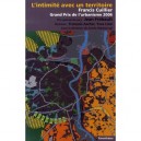 L'intimite Avec Un Territoire , Francis Cuillier, Grand Prix De L'urbanisme 2006 - Ariella Masboungi , Olivia Barbet Massin