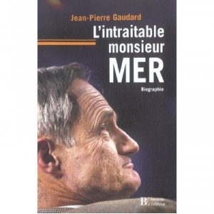 L'intraitable Monsieur Mer - Jean-pierre Gaudard