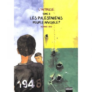 L'intruse T.2 , Les Palestiniens, Peuple Invisible ? - Roannie , Oko