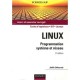 Linux , Programmation Systeme Et Reseau , Ecoles D'ingenieurs/iut/licence , Cours Et Exercices Corriges (3e Edition) - Joelle D