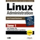 Linux Administration T.1 , Les Bases De L'administration Systeme (2e Edition) - Jean-francois Bouchaudy