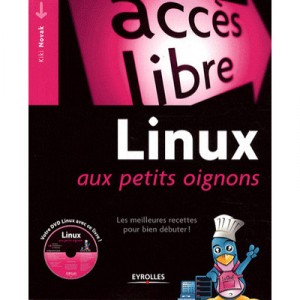 Linux Aux Petits Oignons , Les Meilleures Recettes Pour Bien Debuter ! - Kiki Novak