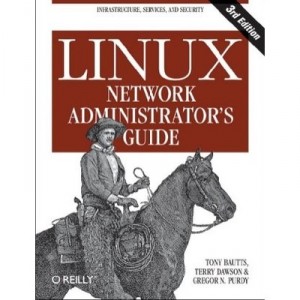 Linux Network Administrator's Guide, 3e - Tony Bautts