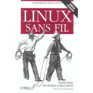 Linux Sans Fil - Roger Week , Edd Dumbill , Brian Jepson