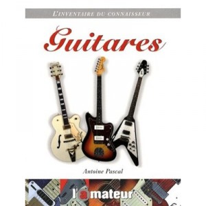 L'inventaire Du Connaisseur , Guitares - Antoine Pascal