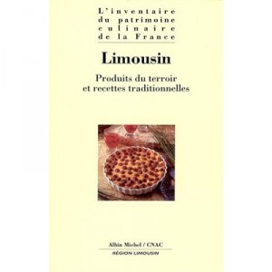 L'inventaire Du Patrimoine Culinaire De La France : Limousin - Cnac