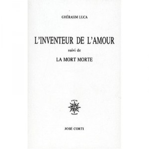 L'inventeur De L'amour - Gherasim Luca
