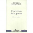 L'invention De La Gestion , Histoire Et Pratiques - Jean-philippe Bouilloud , Bernard-pierre Lecuyer