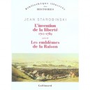L'invention De La Liberte 1700-1789 , Les Emblemes De La Raison - Jean Starobinski