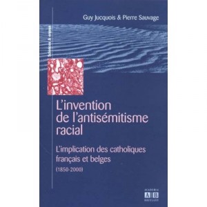 L'invention De L'antisemitisme Racial - Guy Jucquois , Pierre Sauvage