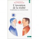 L'invention De La Realite , Contributions Au Constructivisme - Paul Watzlawick