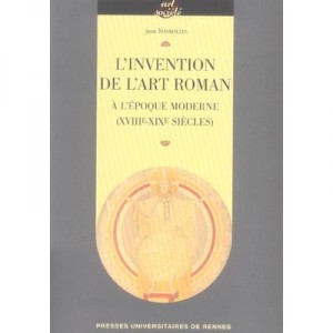 L'invention De L'art Roman A L'epoque Moderne, Xviii-xix Siecle - Jean Nayrolles