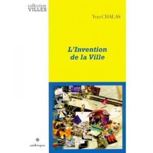 L'invention De La Ville - Yves Chalas