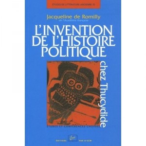 L'invention De L'histoire Politique Chez Thucydide - Jacqueline De Romilly