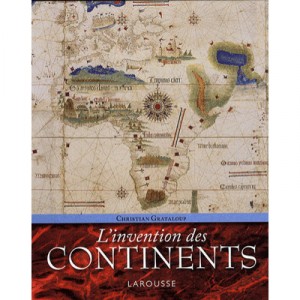 L'invention Des Continents - Christian Grataloup