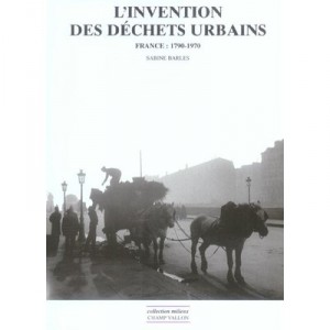 L'invention Des Dechets Urbains : France 1790-1970 - Sabine Barles