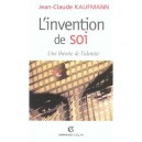 L'invention De Soi , Une Theorie De L'identite - Jean-claude Kaufmann