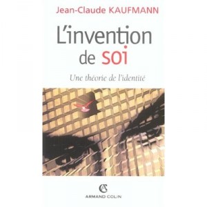 L'invention De Soi , Une Theorie De L'identite - Jean-claude Kaufmann