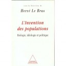 L'invention Des Populations , Biologie Ideologie Et Politique - Herve Le Bras