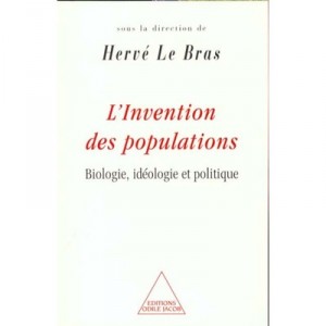 L'invention Des Populations , Biologie Ideologie Et Politique - Herve Le Bras
