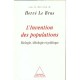 L'invention Des Populations , Biologie Ideologie Et Politique - Herve Le Bras