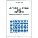 L'invention Des Pratiques Dans L'agriculture. Vulgarisation Et Production Locale De Connaissance - Jean-pierre Darre