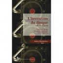 L'invention Du Disque 1877-1949 , Genese De L'usage Des Medias Musicaux Contemporains - Sophie Maisonneuve