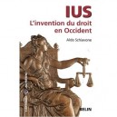 Ius , L'invention Du Droit En Occident - Aldo Schiavone