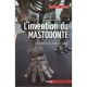 L'invention Du Mastodonte , Aux Origines De La Paleontologie - Pascal Tassy