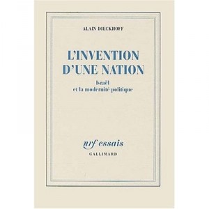 L'invention D'une Nation , Israel Et La Modernite Politique - Alain Dieckhoff