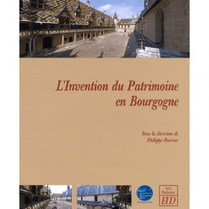 L'invention Du Patrimoine En Bourgogne - Philippe Poirrier