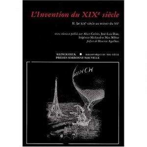 L'invention Du Xix Siecle T.2 , Le Xix Siecle Au Miroir Du Xx - Collectif