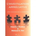 L'investigation Appreciative , Creer L'excellence Par La Cooperation - Frank J. Barrett , Ronald E. Fry