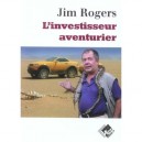 L'investisseur Aventurier - Jim Rogers