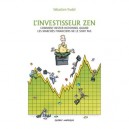 L'investisseur Zen , Comment Rester Rationnel Quand Les Marches Financiers Ne Le Sont Pas - Sebastien Trudel