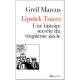 Lipstick Traces , Une Histoire Secrete Du Xx Siecle - Greil Marcus