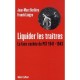 Liquider Les Traitres , La Face Cachee Du Pcf, 1941-1943 - Jean-marc Berliere , Franck Liaigre