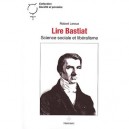 Lire Bastiat- - Leroux Robert