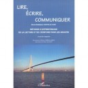 Lire Ecrire Communiquer , Methode D'apprentissage De La Lecture Et De L'ecriture Pour Les Adultes - Marie-madeleine Costes- Le 