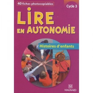 Histoires D'enfants , Cycle 3 , Fiches Photocopiables - Collectif