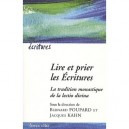 Lire Et Prier Les Ecritures , La Tradition Monastique De La Lectio Divina - Bernard Poupard , Jacques Kahn
