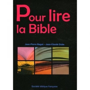 Pour Lire La Bible - Jean-pierre Bagot , Jean-claude Dubs