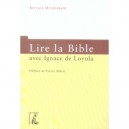 Lire La Bible Avec Ignace De Loyola - Bernard Mendiboure